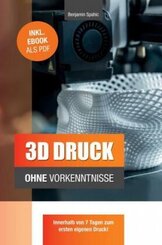 3D Druck ohne Vorkenntnisse