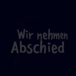 Wir nehmen Abschied
