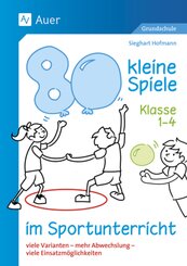 80 kleine Spiele im Sportunterricht - Klasse 1-4