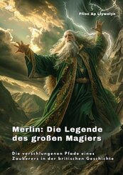 Merlin:  Die Legende des  großen Magiers