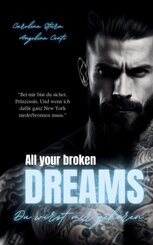 ALL YOUR BROKEN DREAMS (Dark Mafia Romance)