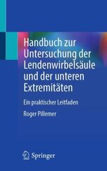 Handbuch zur Untersuchung der Lendenwirbelsäule und der unteren Extremitäten