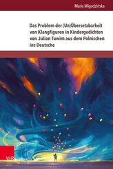 Das Problem der (Un)Übersetzbarkeit von Klangfiguren in Kindergedichten von Julian Tuwim aus dem Polnischen ins Deutsche