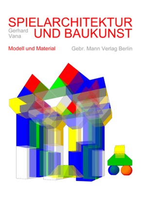 Spielarchitektur und Baukunst