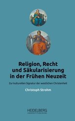 Religion, Recht und Säkularisierung in der Frühen Neuzeit