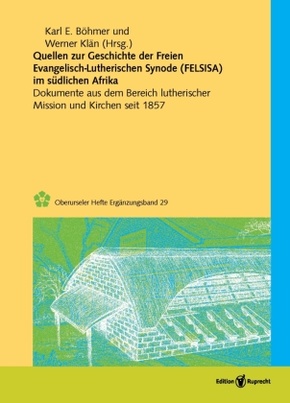 Quellen zur Geschichte der Freien evangelisch-lutherischen Synode in Südafrika (FELSISA)