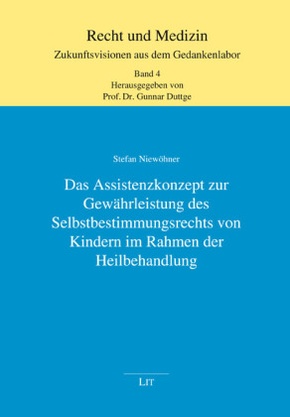 Das Assistenzkonzept zur Gewährleistung des Selbstbestimmungsrechts von Kindern im Rahmen der Heilbehandlung