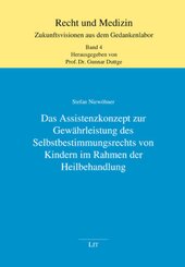 Das Assistenzkonzept zur Gewährleistung des Selbstbestimmungsrechts von Kindern im Rahmen der Heilbehandlung