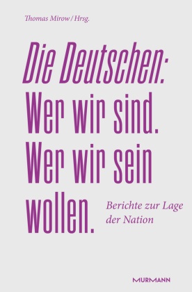 Die Deutschen. Wer wir sind. Wer wir sein wollen.