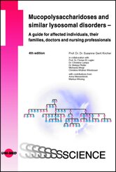 Mucopolysaccharidoses and similar lysosomal disorders - A guide for affected individuals, their families, doctors and nu