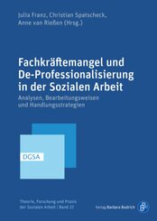 Fachkräftemangel und De-Professionalisierung in der Sozialen Arbeit