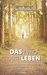 Das ewig gute Leben