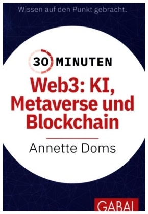 30 Minuten Web3: KI, Metaverse und Blockchain