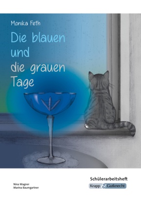 Die blauen und die grauen Tage - Monika Feth - Schülerarbeitsheft