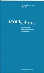 WortSchatz: Appenzeller Kircheninschriften neu gelesen