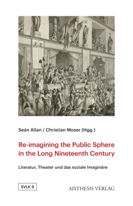 Re-imagining the Public Sphere in the Long Nineteenth Century