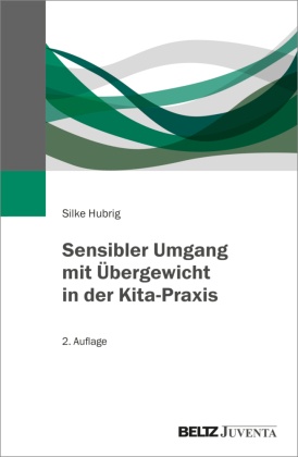 Sensibler Umgang mit Übergewicht in der Kita-Praxis