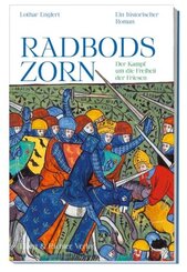 Radbods Zorn. Der Kampf um die Freiheit der Friesen