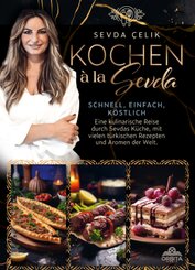 Kochen à la Sevda - Schnell, einfach, köstlich