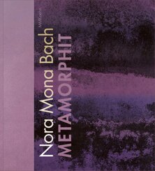 Nora Mona Bach: Metamorphit