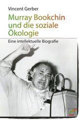 Murray Bookchin und die soziale &Ouml;kologie