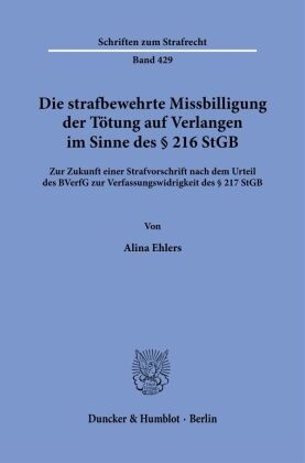 Die strafbewehrte Missbilligung der Tötung auf Verlangen im Sinne des § 216 StGB