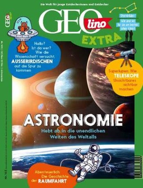 GEOlino Extra: GEOlino Extra / GEOlino extra 103/2023 - Astronomie