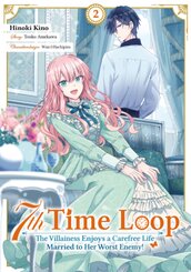 7th Time Loop: The Villainess Enjoys a Carefree Life Married to Her Worst Enemy! 2 (Manga)