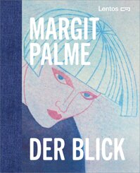 Margit Palme. Der Blick