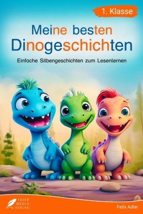 Silbenbuch 1. Klasse - Meine besten Dinogeschichten