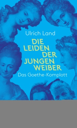 Die Leiden der jungen Weiber