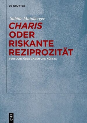 "Charis" oder Riskante Reziprozität