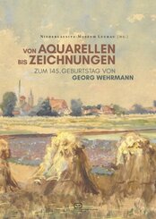 Von Aquarellen bis Zeichnungen - Zum 145. Geburtstag von Georg Wehrmann