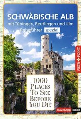 Reisef&uuml;hrer Schw&auml;bische Alb. Mit Stuttgart, T&uuml;bingen und Ulm.Regiof&uuml;hrer inklusive Travel-App. Ausflugsziele, Sehensw&uuml;rdigkeiten, Restaurants & Hotels uvm.