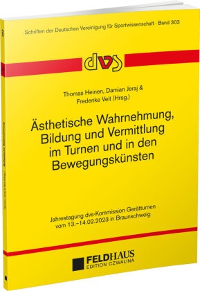 Ästhetische Wahrnehmung, Bildung und Vermittlung im Turnen und in den Bewegungskünsten