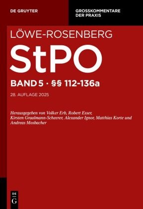 Löwe-Rosenberg. Die Strafprozeßordnung und das Gerichtsverfassungsgesetz: §§ 112-136a