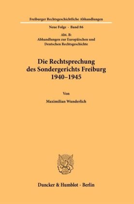 Die Rechtsprechung des Sondergerichts Freiburg 1940-1945