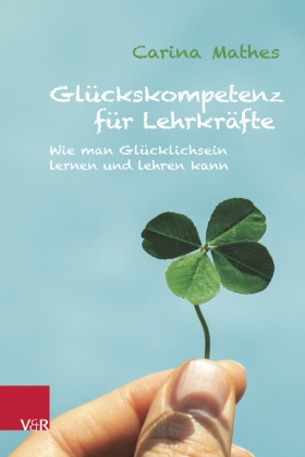 Glückskompetenz für Lehrkräfte