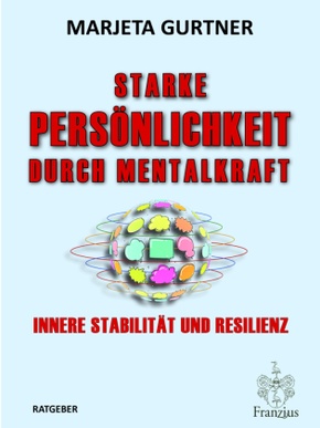 Starke Persönlichkeit durch Mentalkraft