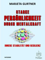 Starke Persönlichkeit durch Mentalkraft