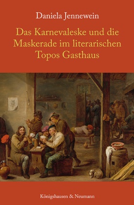 Das Karnevaleske und die Maskerade im literarischen Topos Gasthaus