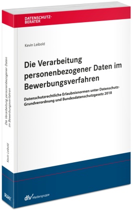 Die Verarbeitung personenbezogener Daten im Bewerbungsverfahren