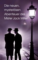 Die neuen, mysteriösen Abenteuer des Mister Jack Miller
