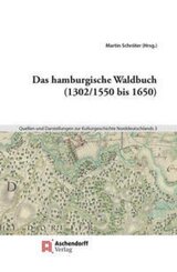 Das hamburgische Waldbuch (1302/1550 bis 1650)