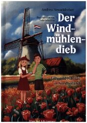 Der Windmühlendieb - Lilly und Nikolas in den Niederlanden