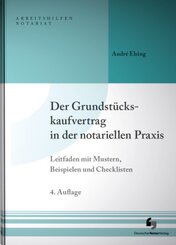 Der Grundstückskaufvertrag in der notariellen Praxis