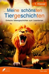 Silbenbuch 1. Klasse - Meine schönsten Tiergeschichten