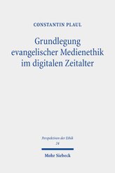 Grundlegung evangelischer Medienethik im digitalen Zeitalter