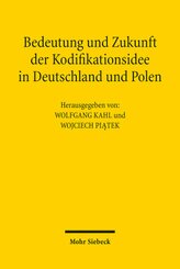 Bedeutung und Zukunft der Kodifikationsidee in Deutschland und Polen