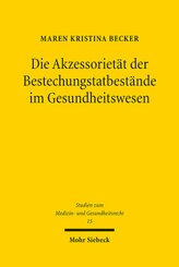 Die Akzessorietät der Bestechungstatbestände im Gesundheitswesen